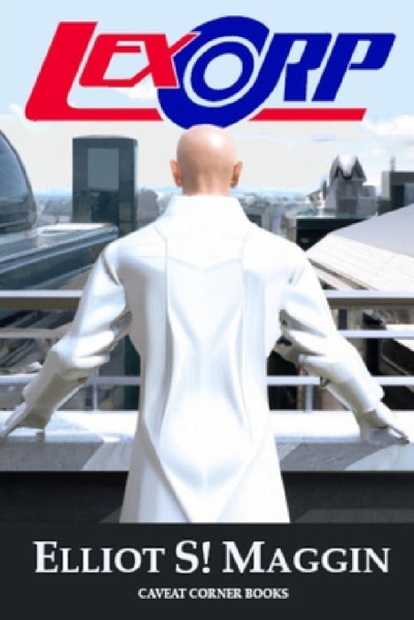 Lexcorp by Elliot S! Maggin