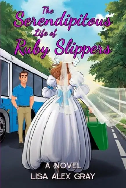 The Serendipitous Life of Ruby Slippers: A Novel (Clean Romance) by Lisa Alex Gray