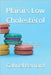 Plaisirs Low Cholestérol: 151 Recettes pour des desserts équilibrés - Une sélection de gâteaux, biscuits, puddings, gelées, crèmes, tartes, crêp by Bernard, Gabriel