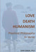 Love, Death, Humanism: Practical Philosophy in Verse by Dan Dana