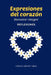 Expresiones del corazón. Bienestar integral: Reflexiones by Mónica Grant Vega