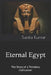 Eternal Egypt: The Story of a Timeless Civilization by Sunita Kumar