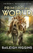 Primordial World: Book 7 by Baileigh Higgins