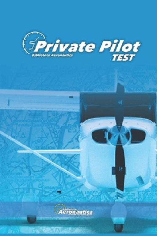 Private Pilot Test. Pilot handbook. Private pilot license. PPL: Private pilot test book for aviators by Facundo Conforti