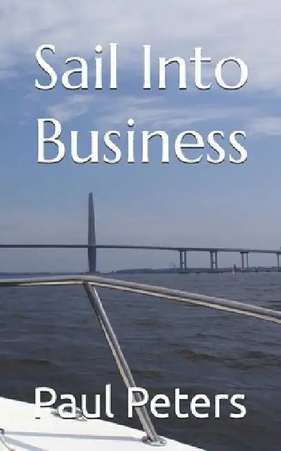 Sail Into Business by David Zelnar