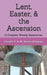 Lent, Easter, & the Ascension: 13 Complete Worship Experiences by M. Renée Runyon
