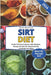 SIRT Diet: Guide Till Sirtuin-Dieten: SIRT-Matplan, Recept och Mat för Viktminskning, Livslängd och Hälsa by Giulio Massironi