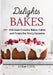 Delights Bakes: 60+ Delicious Creative Bakes, Cakes and Treats For Every Occasion by Lyra Cove