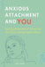 Anxious Attachment and You: Healing Dependence Issues and Building Lasting Relationships by Ellen Vedder