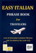 Easy Italian Phrase Book for Travelers: Lots of Everyday Common Phrases and Vocabulary for your trip by Thomas Cross