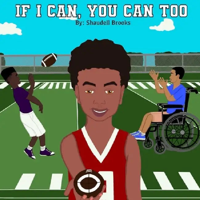 If I Can, You Can Too by Shaudell Brooks