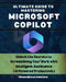 Ultimate Guide to Mastering Microsoft Copilot: Unlock the Secrets to Streamlining Your Work with Intelligent Assistance AI-Powered Productivity by Wisdombytes Solutions