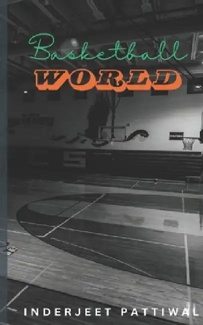 Basketball World by Inderjeet Pattiwal