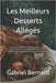 Les Meilleurs Desserts Allégés: 101 douceurs faibles en matières grasses - Gâteaux, biscuits, brownies, puddings, gelées, crèmes, tartes, soufflés, cr by Bernard, Gabriel