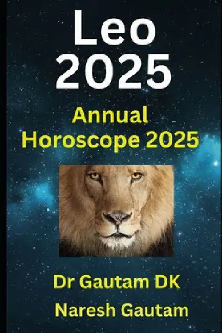 Leo 2025: Annual Horoscope 2025 by Naresh Gautam