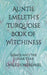 Auntie Emeleth's Turquoise Book of Witchiness: Esbats and the Lunar Year by Emeleth Morliniel
