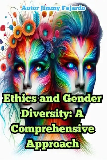 Ethics and Gender Diversity: A Comprehensive Approach by Jimmy Fajardo
