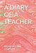 A Diary of a Teacher by Michele Linn Griffith
