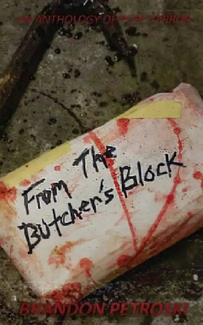 From The Butcher's Block by Brandon Petroski
