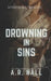 Drowning in Sins by A. R. Hall