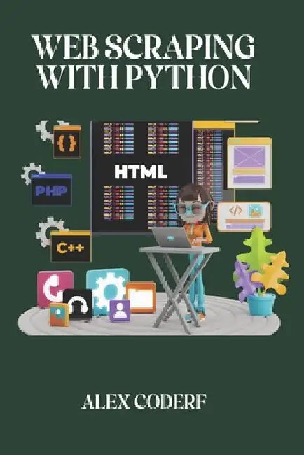 Web Scraping with Python: Extracting Data with Node.js, Cheerio, and Puppeteer by Alex Coder