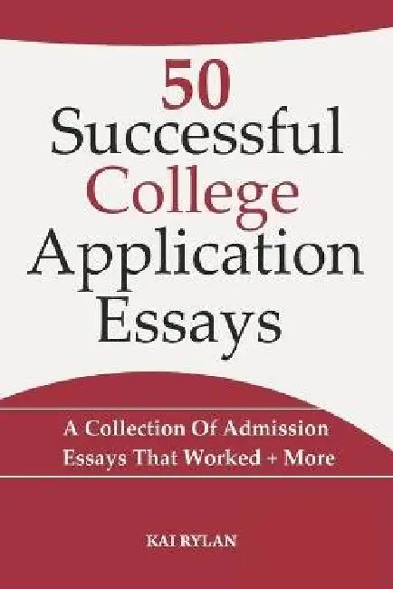 50 Successful College Application Essays