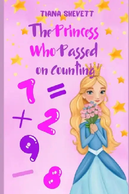 The Princess Who Passed on Counting by Tati Shevtsova, Tiana Shevett