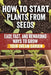 How to Start Plants from Seeds: Master Seed Starting: Your Comprehensive Guide to Growing Healthy Plants from Seeds - Step-by-Step Techniques, Essenti by Norma Khalila