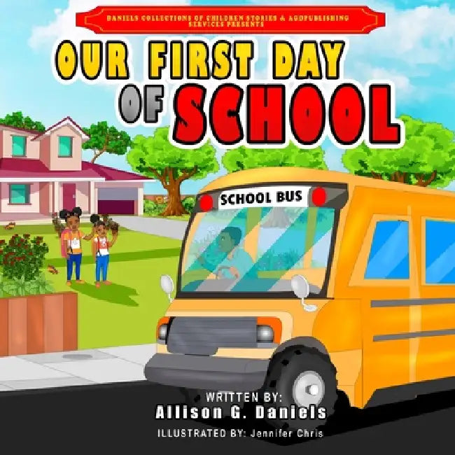 Our First Day of School by Allison G. Daniels
