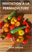 invitation à la permaculture: Jardinage Équilibré Semis et Récoltes à Chaque Saison by Lescaut, Adèle
