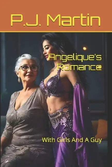 Angelique's Romance: With Girls And A Guy by P. J. Martin