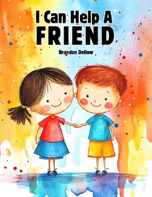 I Can Help A Friend by Brandon Lee Dellow