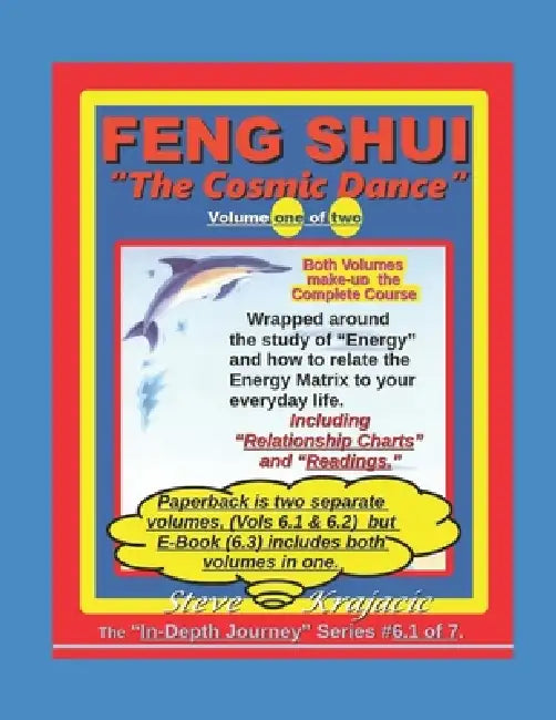 Feng Shui- The Cosmic Dance, Vol. 1 of 2 by Steve Krajacic