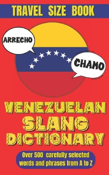 Venezuelan Slang Dictionary: An Entertaining Guide to the Colorful Language of Venezuela by Salng World