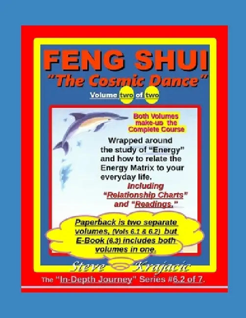 Feng Shui- The Cosmic Dance, Vol. 2 of 2. by Steve Krajacic