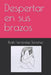 Despertar en sus brazos by Rodri Fernández Sánchez