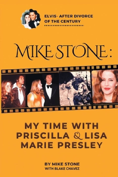 Mike Stone: My Time with Priscilla & Lisa Marie Presley by Blake Chavez