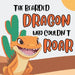 The Bearded Dragon Who Couldn't Roar by Michels Publishing