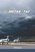 METAR TAF Weather Reports. Aviation weather. Pilot handbook: All about aviation weather reports by Facundo Conforti