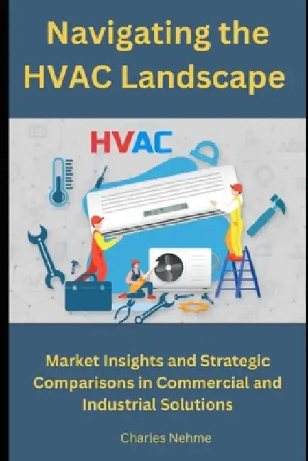 Navigating the HVAC Market: Understanding the Divide Between Light and Large Commercial Segments by Charles Nehme