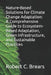 Nature-Based Solutions for Climate Change Adaptation: A Comprehensive Guide to Ecosystem-Based Adaptation, Green Infrastructure, and Sustainable Pract by Robert C. Brears