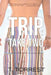 Trip: Take Two by T. Torrest