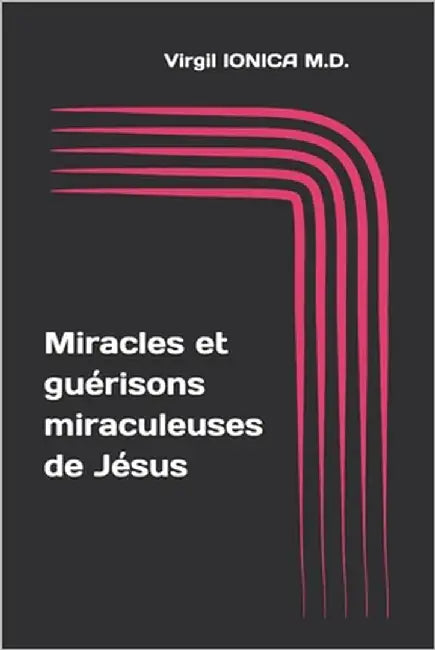 Miracles et guérisons miraculeuses de Jésus by Ionica, Virgil