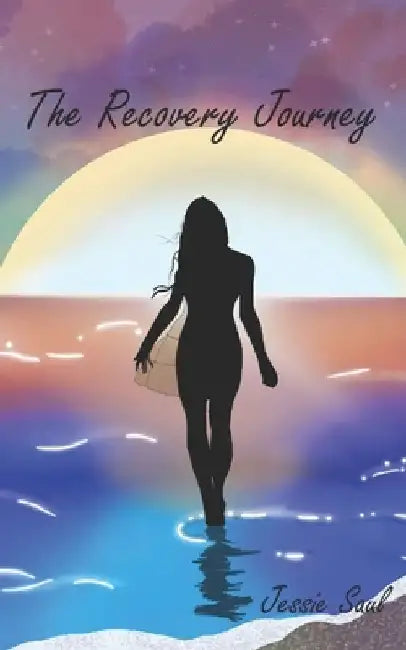 The Recovery Journey by Jessie Saul