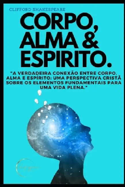 Corpo, Alma & Espirito. by Clifford Shakespeare