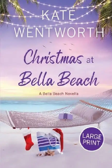 Christmas at Bella Beach: Large Print by Kate Wentworth