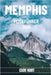 Memphis Reiseführer: Memphis: Eine Symphonie aus Blues, Geschichte und Soul by Hart, Cade