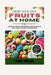 Grow Your Own Fruits At Home: A Practical Guide To Growing Fresh, Delicious Fruits in Small Spaces, Containers, And Backyards by Henry Sinclair
