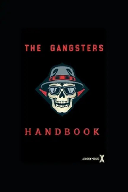 The Gangsters Handbook by Anonymous X