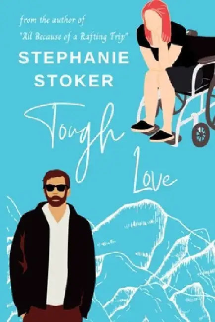 Tough Love: A Grumpy Sunshine Sweet Romantic Comedy: Clean Contemporary LDS Romance Novel by Stephanie Stoker